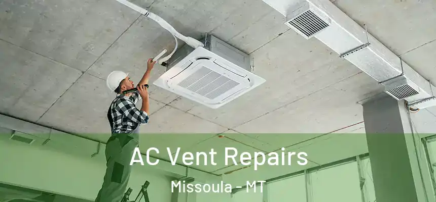 AC Vent Repairs Missoula - MT