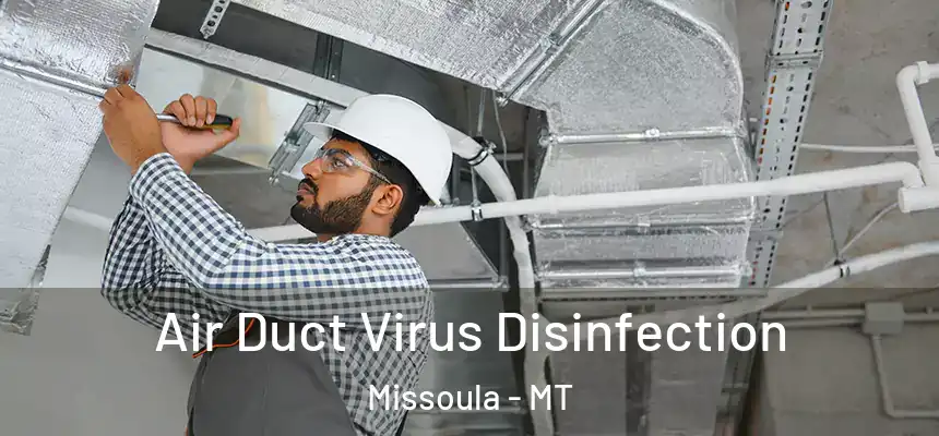 Air Duct Virus Disinfection Missoula - MT