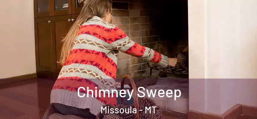Chimney Sweep Missoula - MT