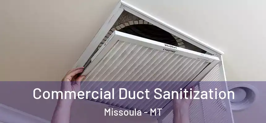 Commercial Duct Sanitization Missoula - MT