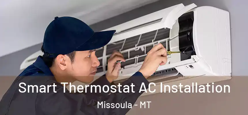 Smart Thermostat AC Installation Missoula - MT