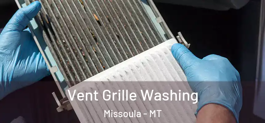 Vent Grille Washing Missoula - MT