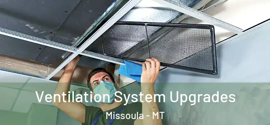  Ventilation System Upgrades Missoula - MT